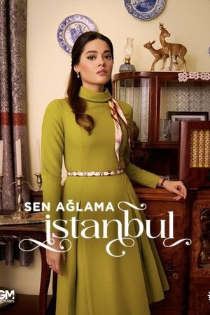 Не плачь, Стамбул